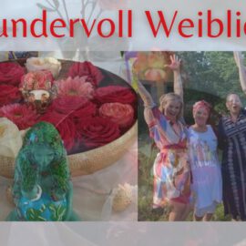 Wundervoll Weiblich – Das Sommer-Retreat zur weiblichen Kraft