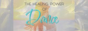 Healing Power of Dance