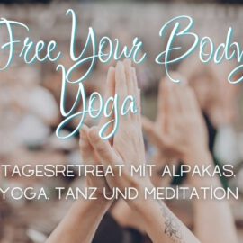 FreeYourBody-Yoga – Tagesretreat mit Alpakas, Yoga, Tanz und Meditation